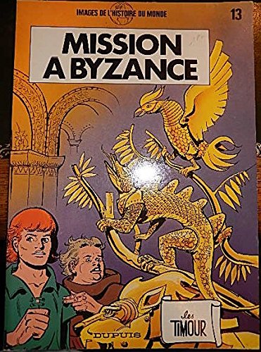 Images de l'histoire du monde, les Timour. Vol. 13. Mission à Byzance book