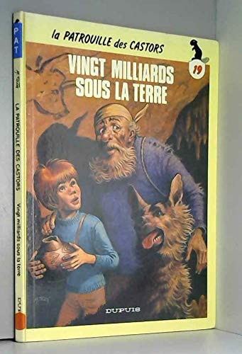 La Patrouille Des Castors N°19 : Vingt Milliards Sous Terre book