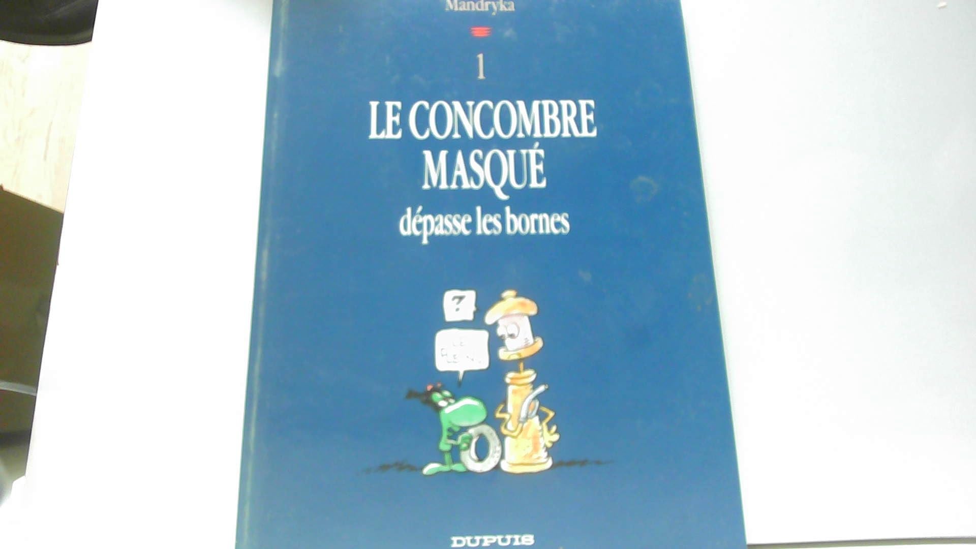 Le Concombre masqué. Vol. 2. Le Concombre masqué dépasse les bornes Books