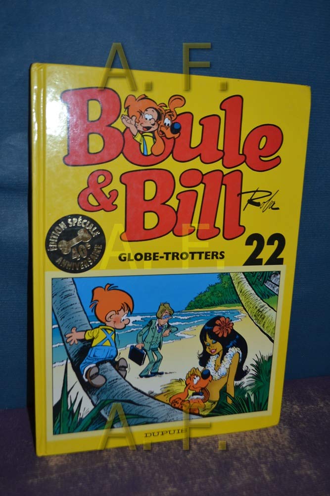 Boule & Bill Tome 22 : Globe-Trotters. Edition Speciale 40eme Anniversaire Books