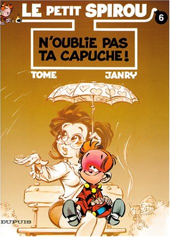 Le petit Spirou. Vol. 6. N'oublie pas ta capuche Books