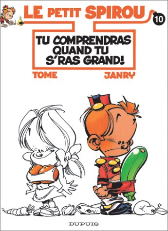 Le petit Spirou. Vol. 10. Tu comprendras quand tu seras grand ! Books