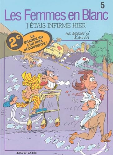 Les Femmes en blanc, tome 5 - J'étais infirmière hier book