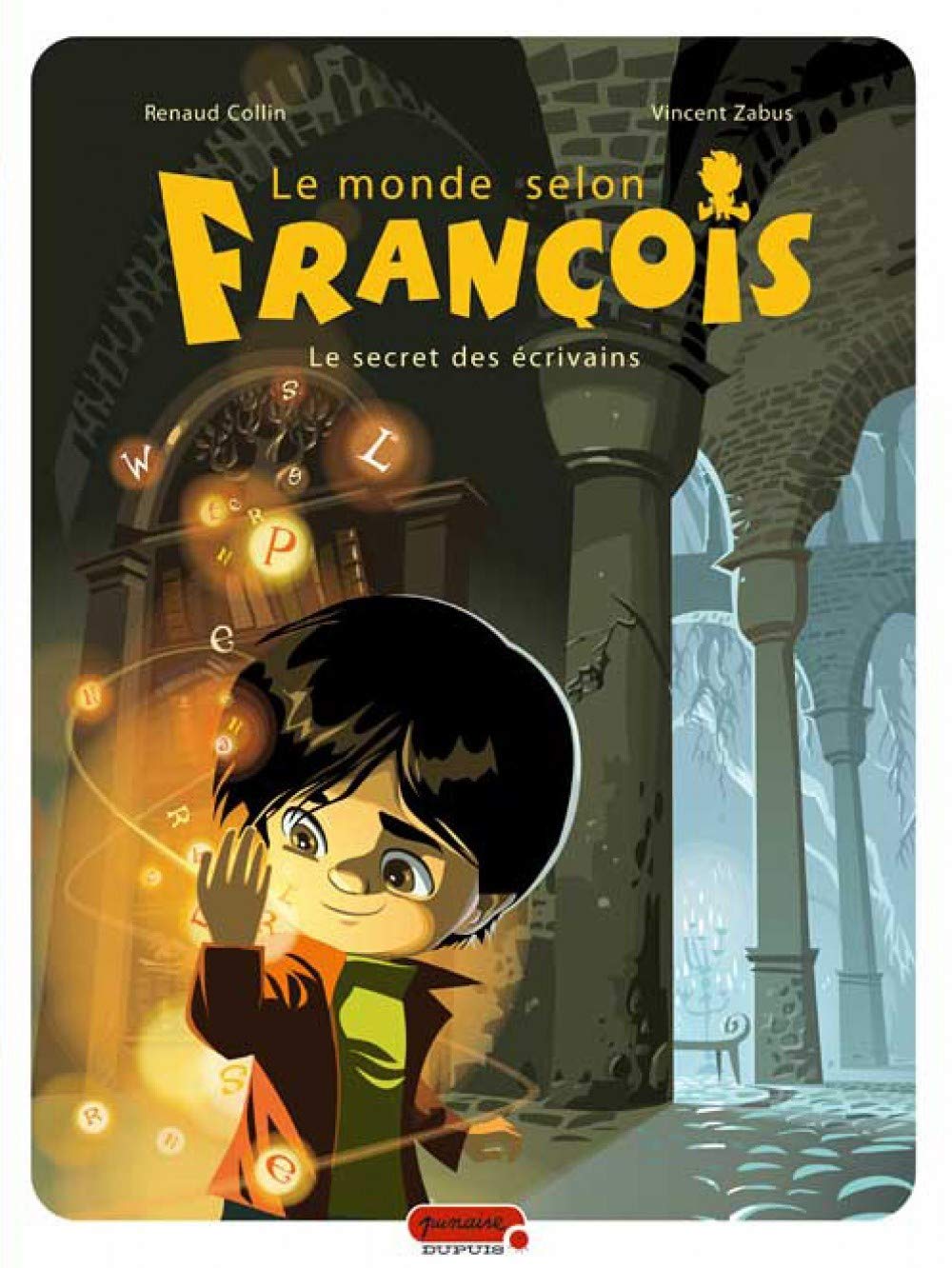 Le monde selon François - Tome 1 - Le secret des écrivains book