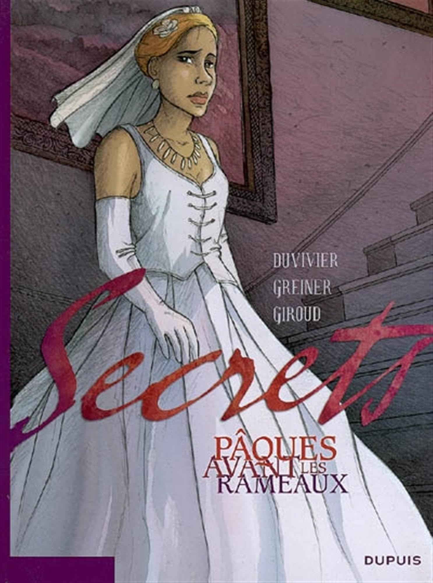 Secrets, Pâques avant les Rameaux - Tome 0 - Secrets, Pâques avant les Rameaux book