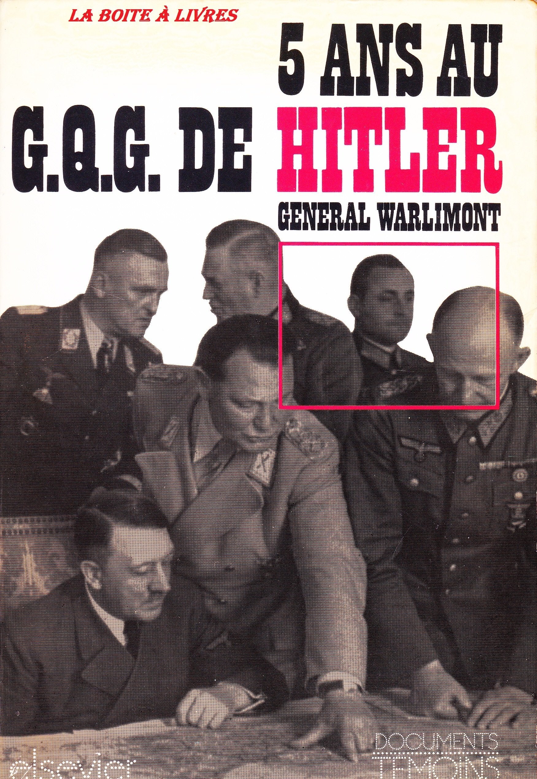 Cinq ans au G.Q.G. Grand quartier général de Hitler : édition abrégée (Collection Documents témoins) Books