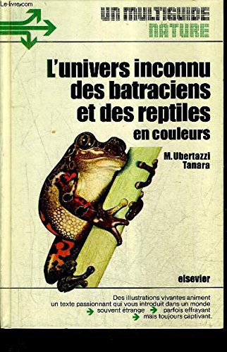 L'Univers inconnu des batraciens et des reptiles Books