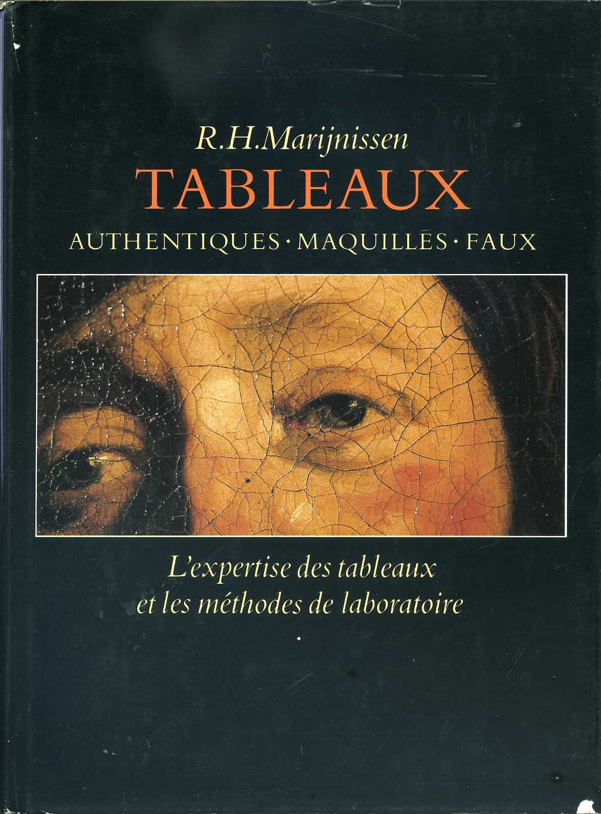 Tableaux...Authentiques.Maquillés.Faux. (l'expertise des tableaux et les méthodes de laboratoire Books