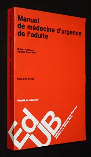 Manuel de médecine d'urgence de l'adulte : Situation, attitude thérapeutique, pharmacologie Books