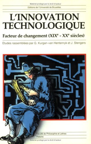 L'innovation technologique, facteur de changement : 19e-20e siècles book