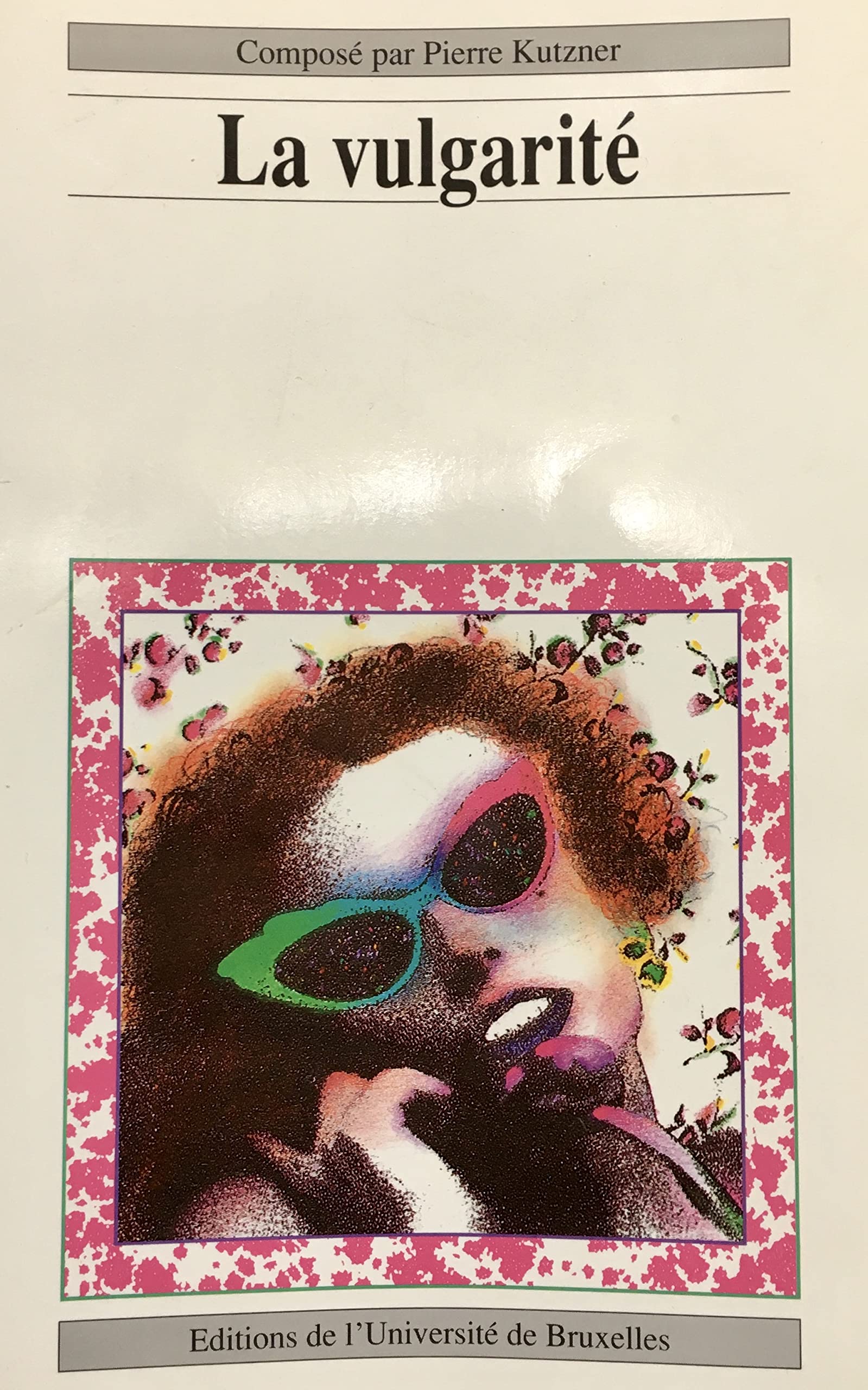 La vulgarité. Revue de l'université de Bruxelles, année 1991 1/2 book