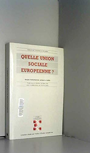 Quelle union sociale européenne ? : acquis institutionnel, acteurs et défis book