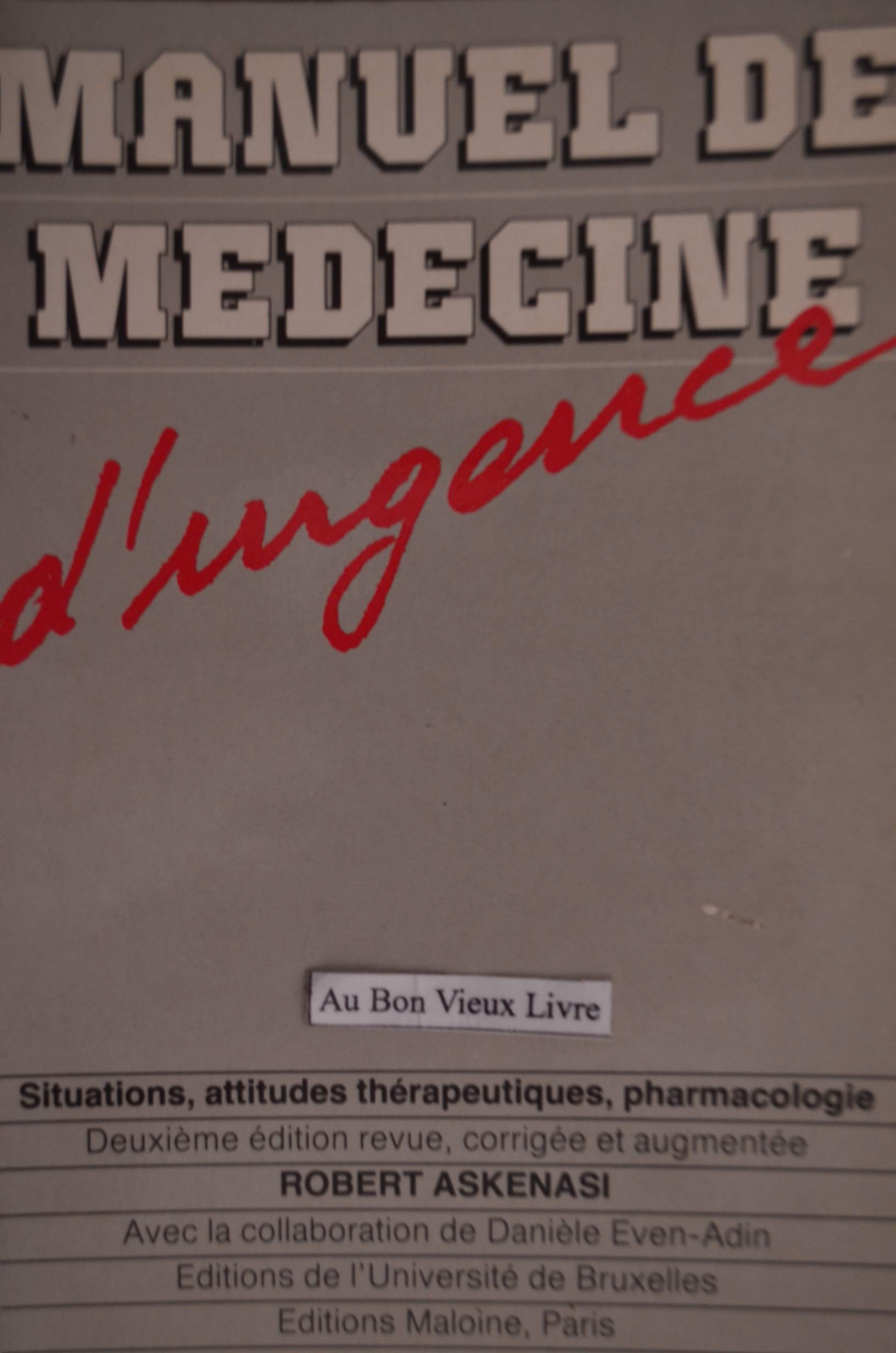 Manuel de médecine d'urgence: Situations, attitudes thérapeutiques, pharmacologie Books