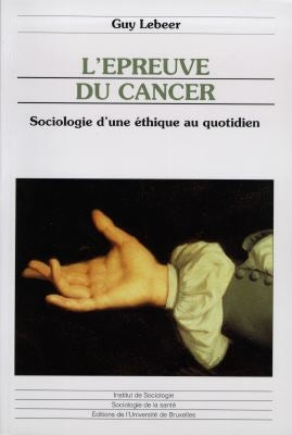L'épreuve du cancer : sociologie d'une éthique au quotidien book