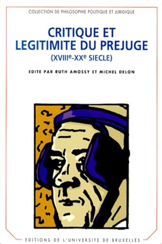 Critique et légitimité du préjugé : XVIIIe-XXe siècle book