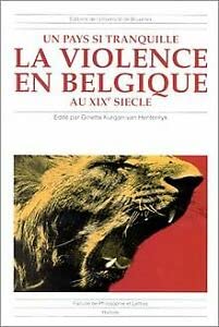 La violence en Belgique au XIXe siècle : un pays si tranquille Books