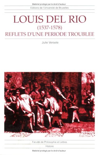 Louis del Rio (1537-1578): Reflets d'une période troublée book