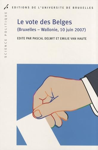 Le vote des Belges: (Bruxelles-Wallonie, 10 juin 2007) book