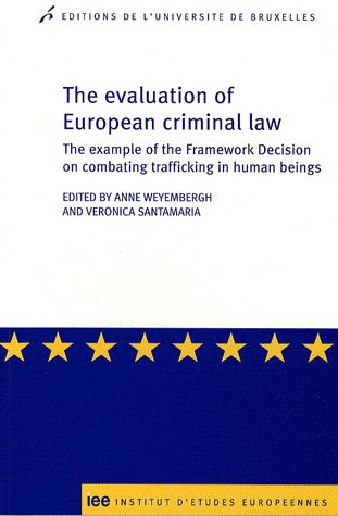 The evaluation of European criminal law : the example of the framework decision on combatting trafficking in human beings book