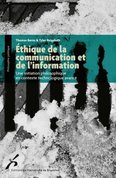 Ethique de la communication et de l'information : une initiation philosophique en contexte technologique avancé book