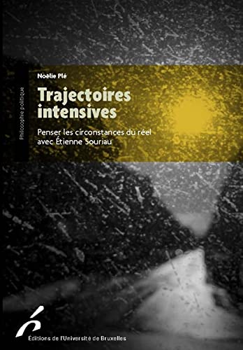 Trajectoires intensives : penser les circonstances du réel avec Etienne Souriau book