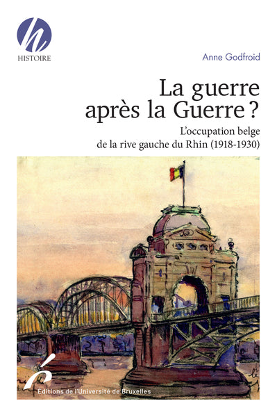 La guerre après la guerre ? : l'occupation belge de la rive gauche du Rhin (1918-1930) book