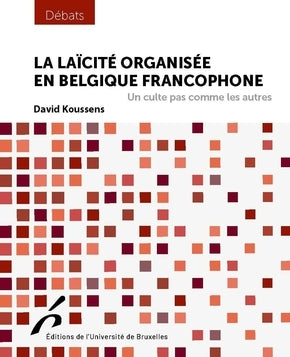 La laïcité organisée en Belgique francophone : un culte pas comme les autres Religion & Esotericism