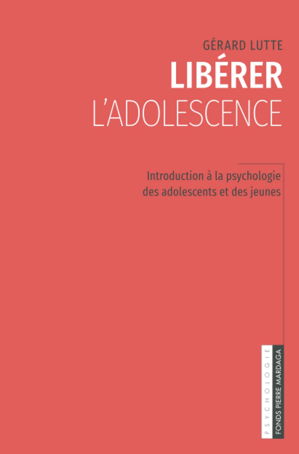 Libérer l'adolescence: Introduction à la psychologie des adolescents et des jeunes Learning & Reference