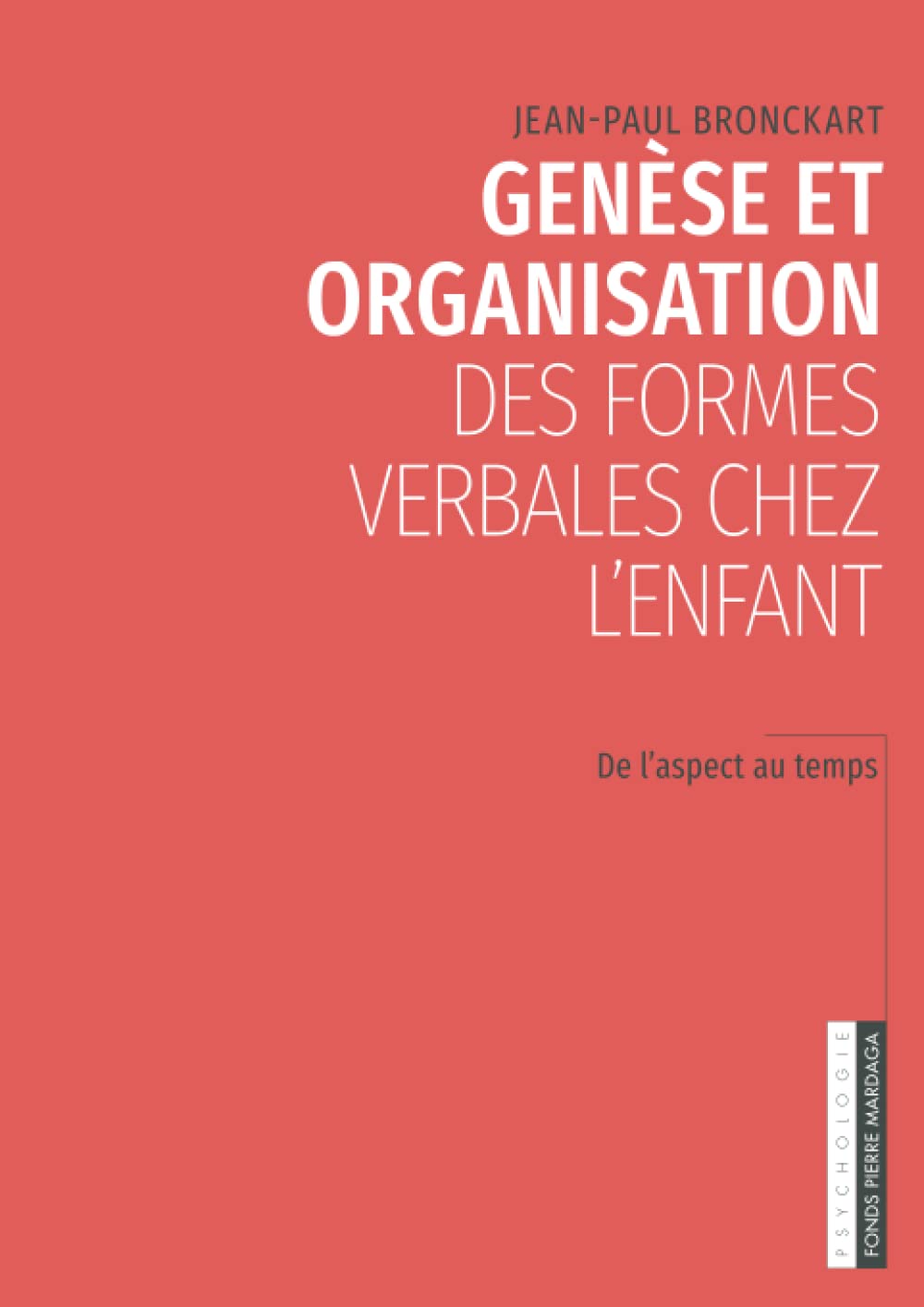 Genèse et organisation des formes verbales chez l'enfant: De l'aspect au temps Psychology