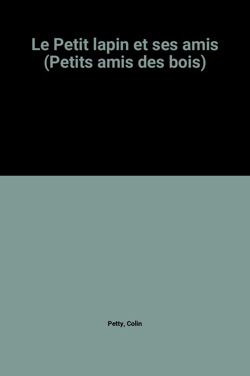 Le Petit lapin et ses amis (Petits amis des bois) book