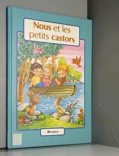 Nous et les petits castors (Un Jour dans les bois) book