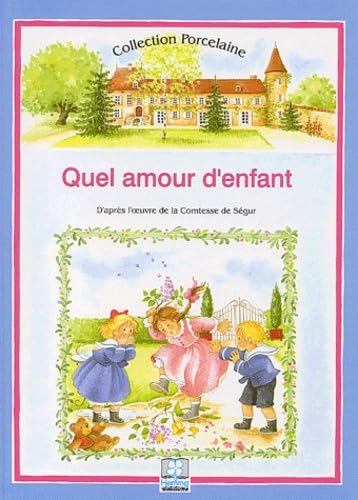 Quel amour d'enfant !: D'après l'oeuvre de la Comtesse de Ségur Books