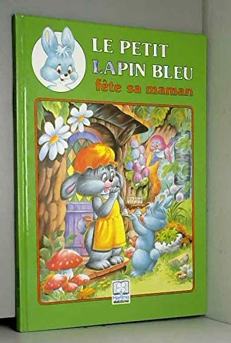Product Image: Le petit lapin bleu fete sa maman