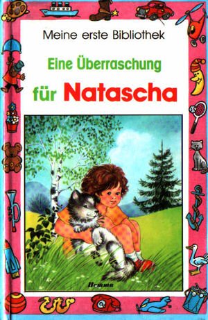 Eine Überraschung für Natascha (Meine erste Bibliothek) Books