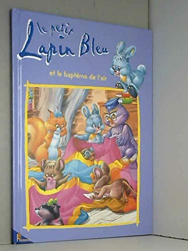 Le petit lapin bleu et la baptême de l air Books