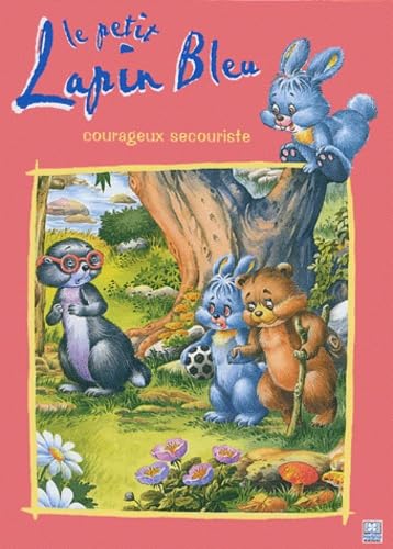 Le petit Lapin Bleu: Courageux secouriste Books