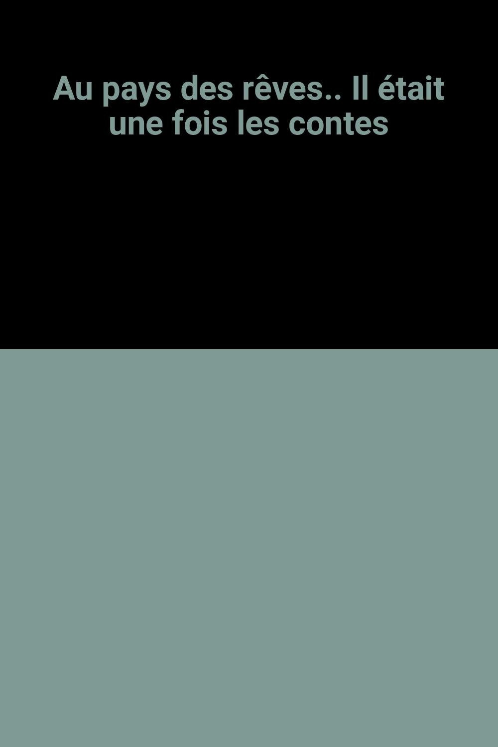Au pays des rêves.. Il était une fois les contes book