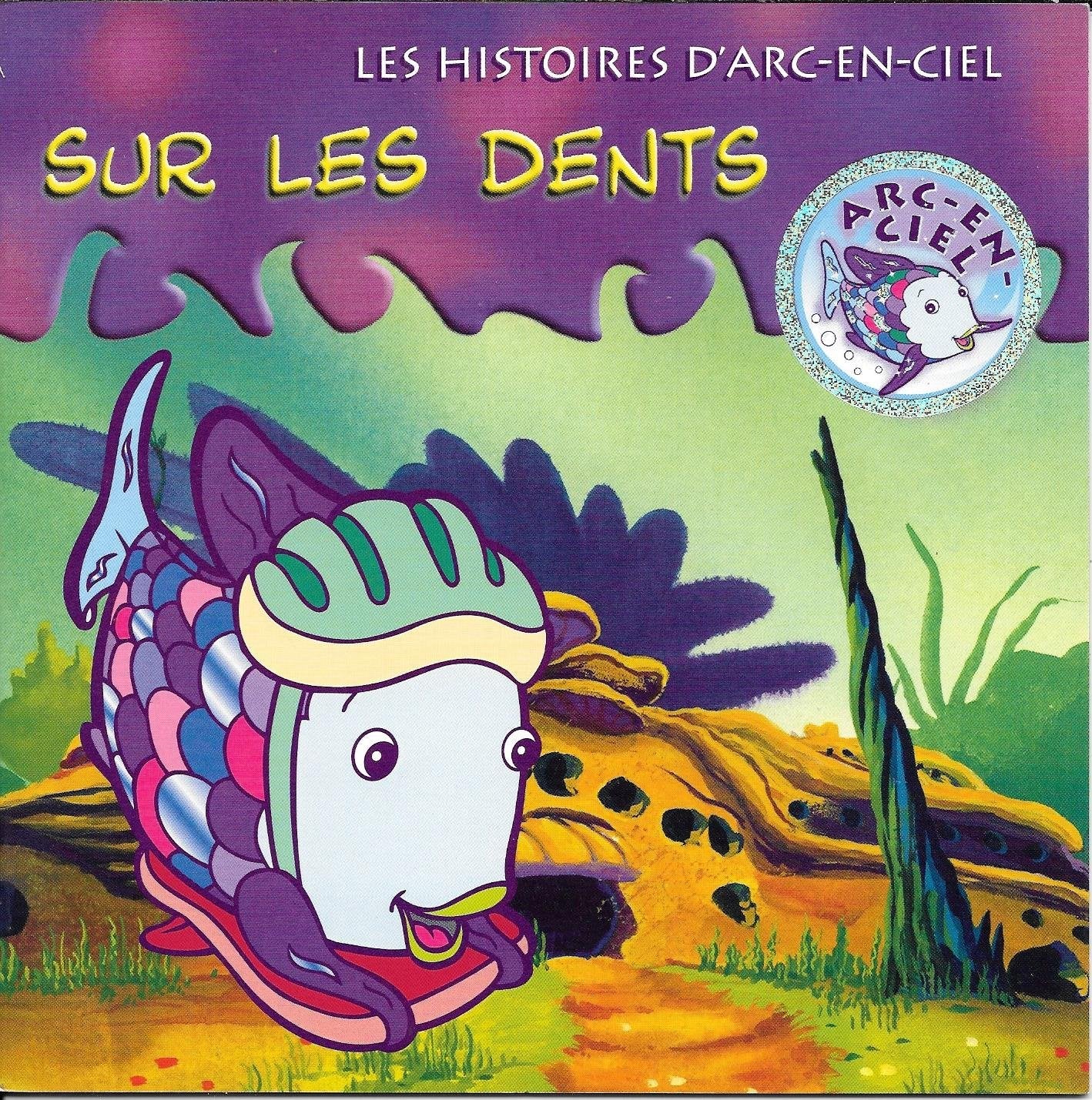 Les Histoires d'Arc-en-Ciel - "Sur les Dents" book