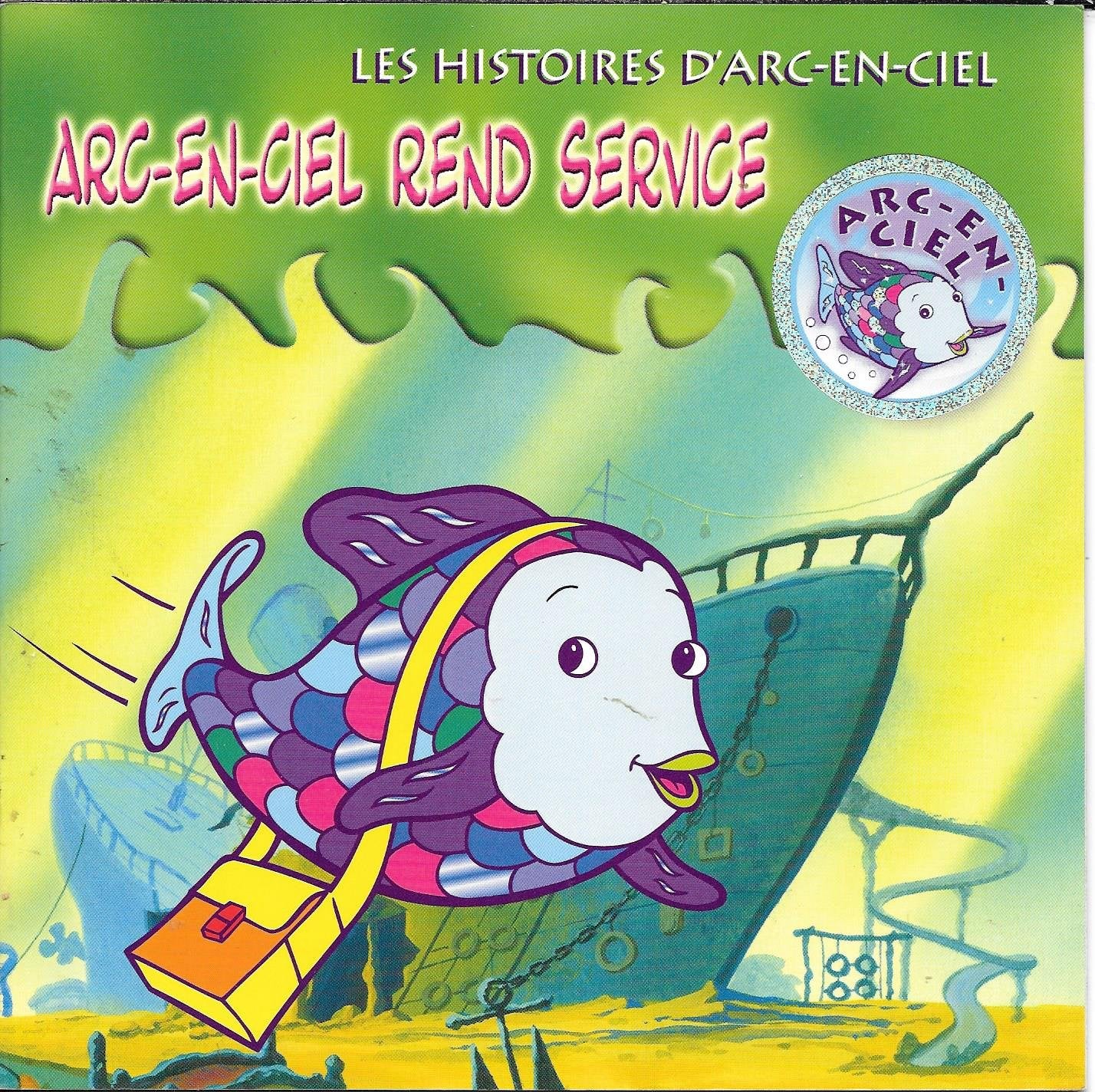 Les Histoires d'Arc-en-Ciel - "Arc-en-Ciel rend service" book