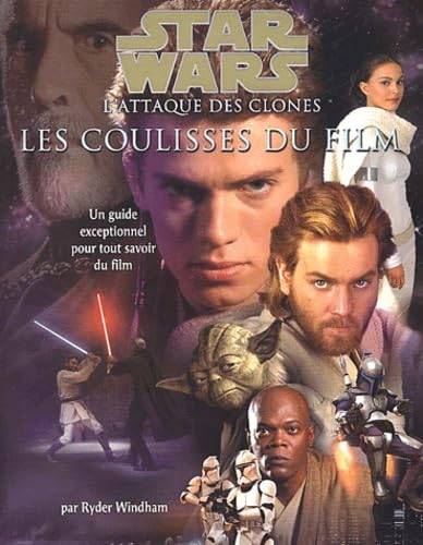 Star Wars : L'Attaque Des Clones. Les Coulisses Du Film book