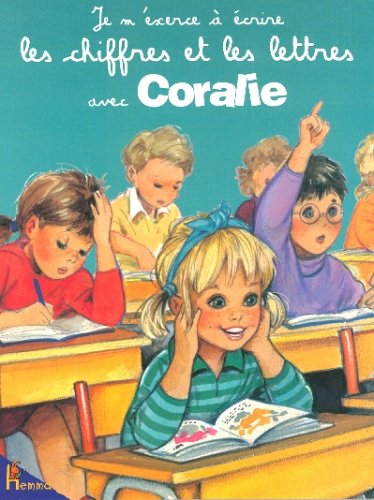Je M'Exerce a Ecrire les Chiffres et les Lettres avec Coralie Books