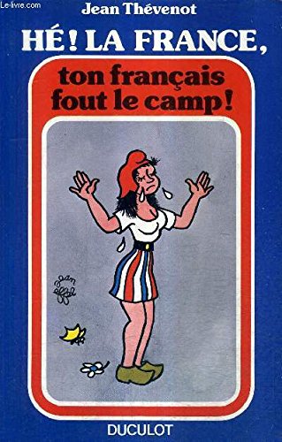 He ! la France, ton français fout le camp ! Books