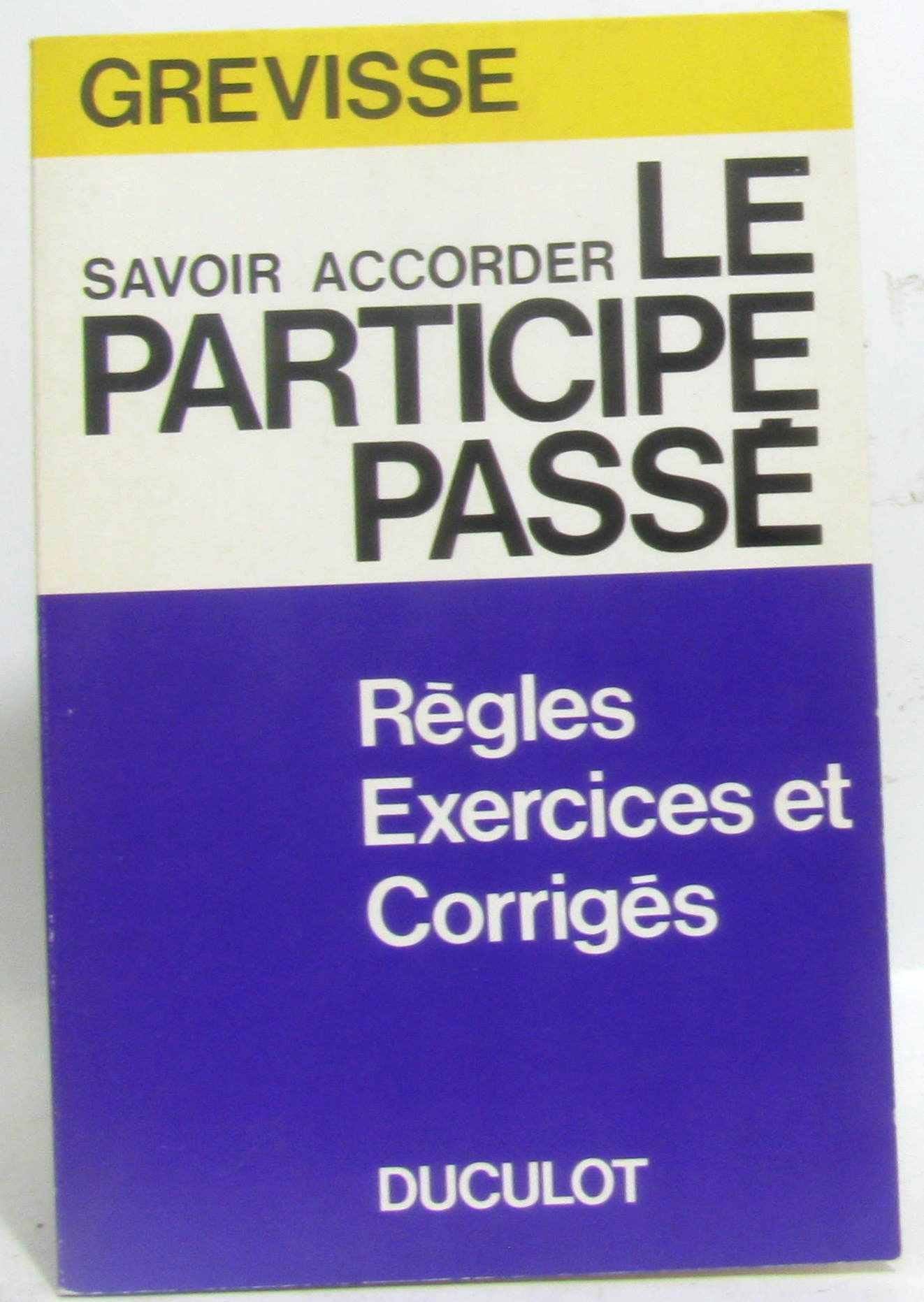 Savoir accorder le participe passé : règles, exercices, corrigés book