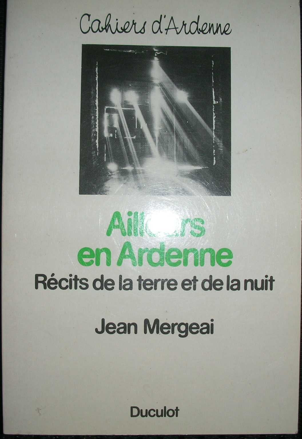 Ailleurs en Ardenne : récits de la terre et de la nuit book