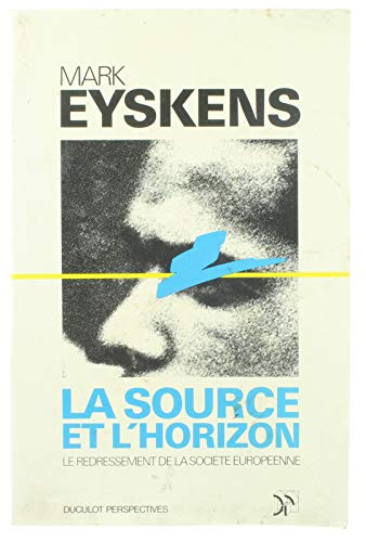 La source et l'horizon: Le redressement de la société européene book