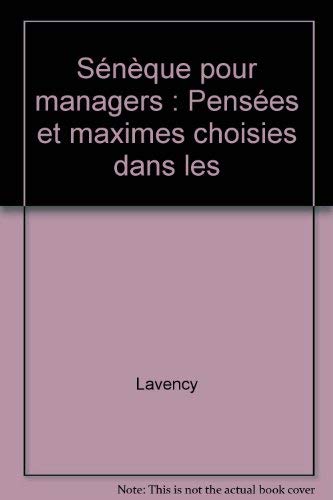 Sénèque pour managers: Pensées et maximes choisies dans les "Lettres à Lucilius" book