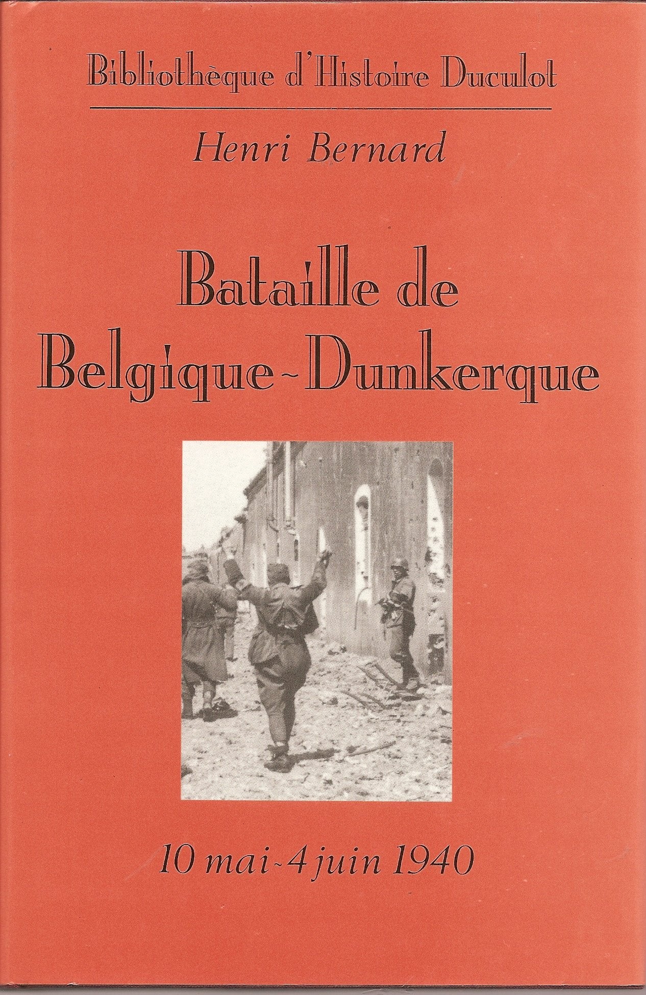 Bataille de Belgique-Dunkerque : 10 mai-4 juin 1940 Books