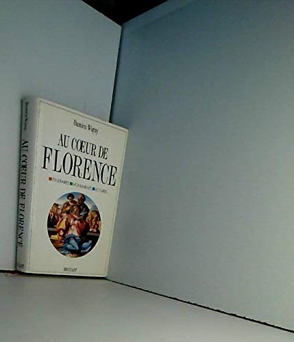 Au coeur de Florence: Itinéraires, monuments, lectures Books