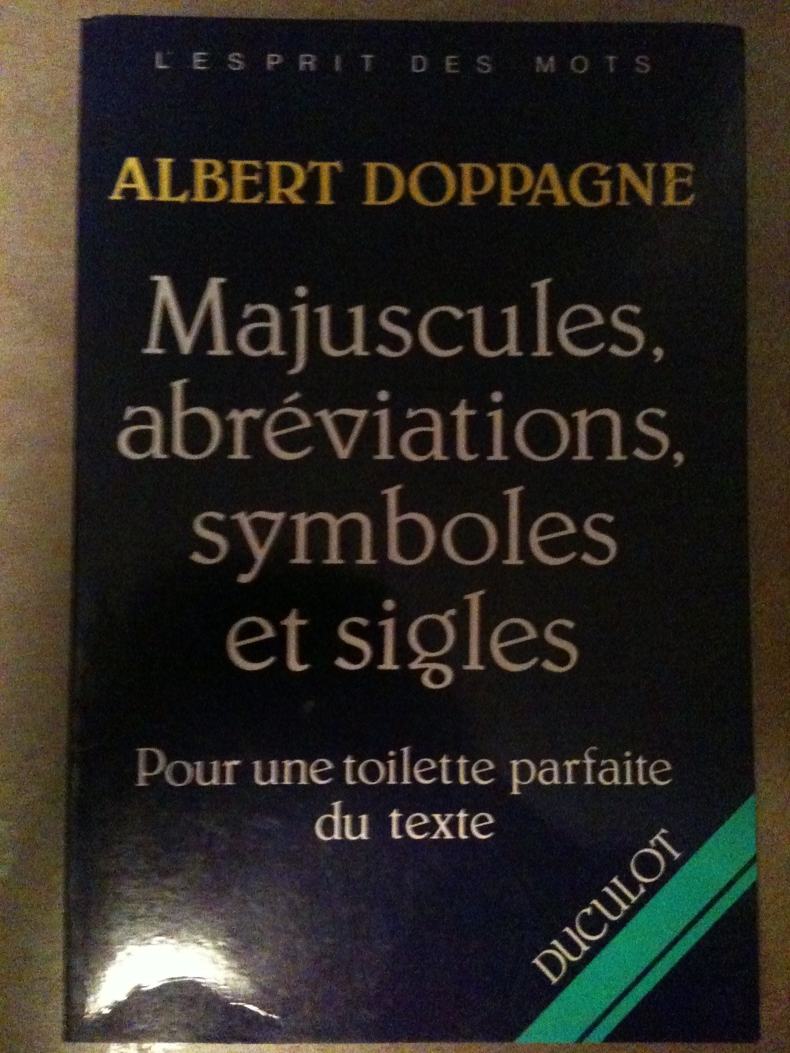 Majuscules, Abreviations, Symboles Et Sigles. Pour Une Toilette Parfaite Du Texte book