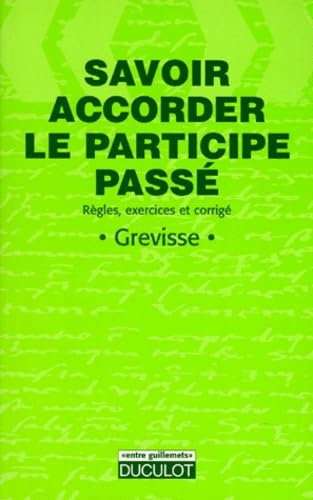 Savoir Accorder Le Participe Passe. Regles, Exercices Et Corriges Books